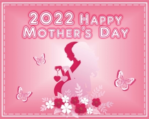 2022 祝天下母親們~母親節快樂 !